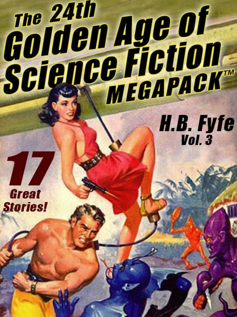 Cover image for book The 24th Golden Age of Science Fiction MEGAPACK ®: H.B. Fyfe (vol. 3)
