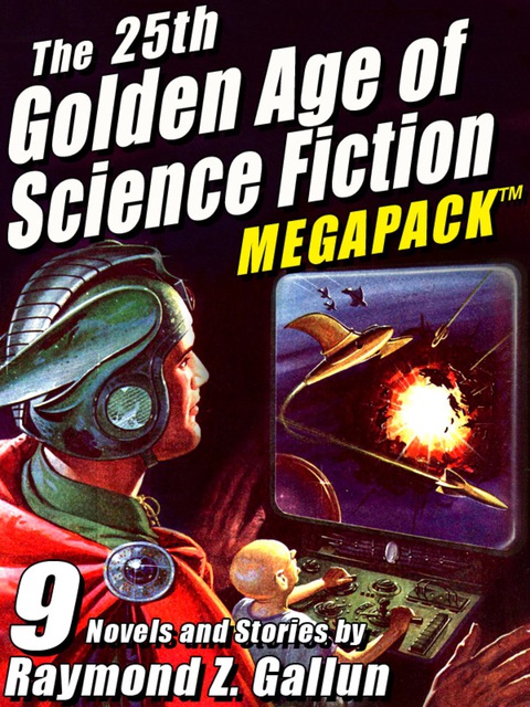 Cover image for book The 25th Golden Age of Science Fiction MEGAPACK ®: Raymond Z. Gallun