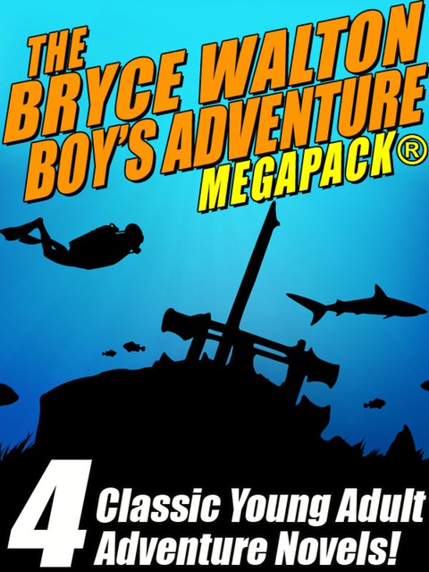 Cover image for book The Bryce Walton Boys’ Adventure MEGAPACK ®