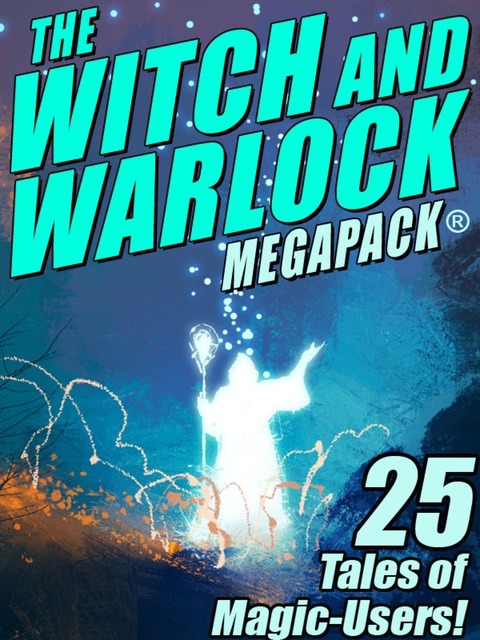 Cover image for book The Witch and Warlock MEGAPACK ®: 25 Tales of Magic-Users