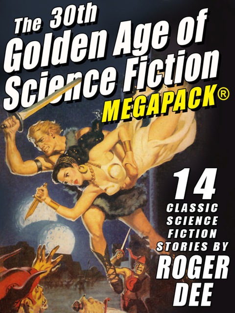 Cover image for book The 30th Golden Age of Science Fiction MEGAPACK®: Roger Dee