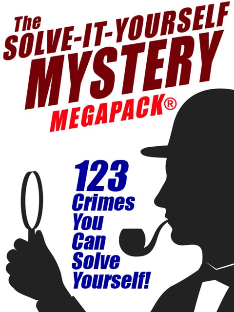 Cover image for book The Solve-It-Yourself Mystery MEGAPACK®