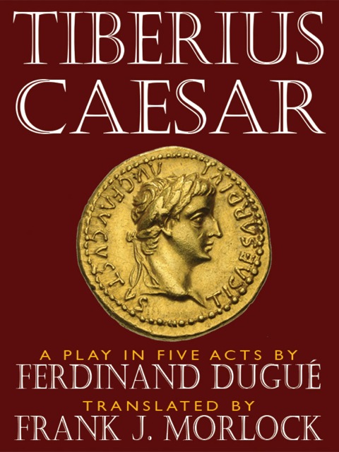 Cover image for book Tiberius Caesar -- A Play in Five Acts
