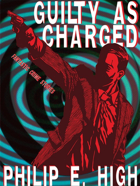 Cover image for book Guilty as Charged: Fantastic Crime Stories