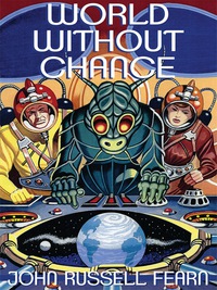 Cover image: World Without Chance: Classic Pulp Science Fiction Stories in the Vein of Stanley G. Weinbaum 9781479400515