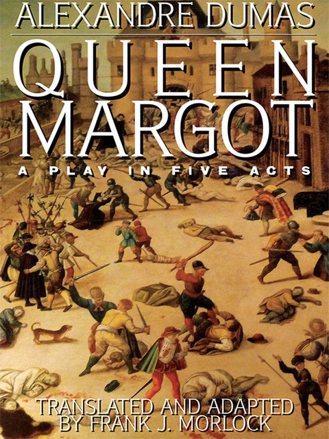 Cover image for book Queen Margot: A Play in Five Acts