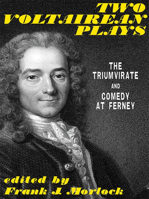 Cover image for book Two Voltairean Plays: The Triumvirate and Comedy at Ferney
