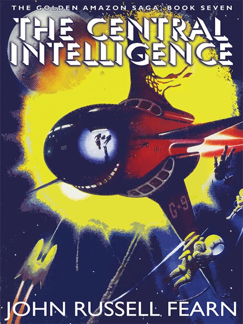 Cover image for book The Central Intelligence: The Golden Amazon Saga, Book Seven