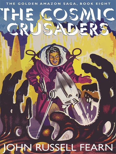 Cover image for book The Cosmic Crusaders: The Golden Amazon Saga, Book Eight