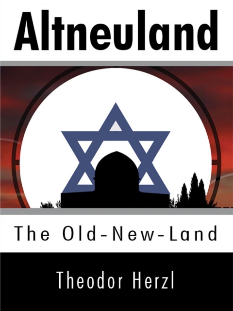 Cover image for book Altneuland: The Old-New-Land