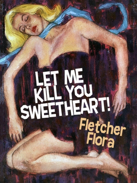 Cover image for book Let Me Kill You, Sweetheart!