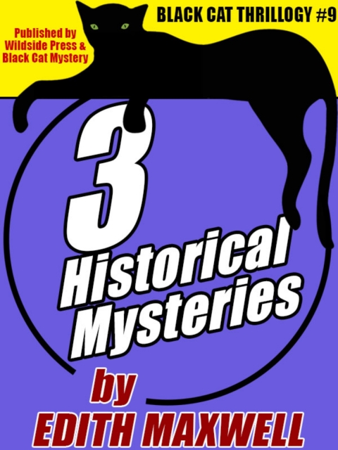 Cover image for book Black Cat Thrillogy #9: 3 Historical Mysteries by Edith Maxwell