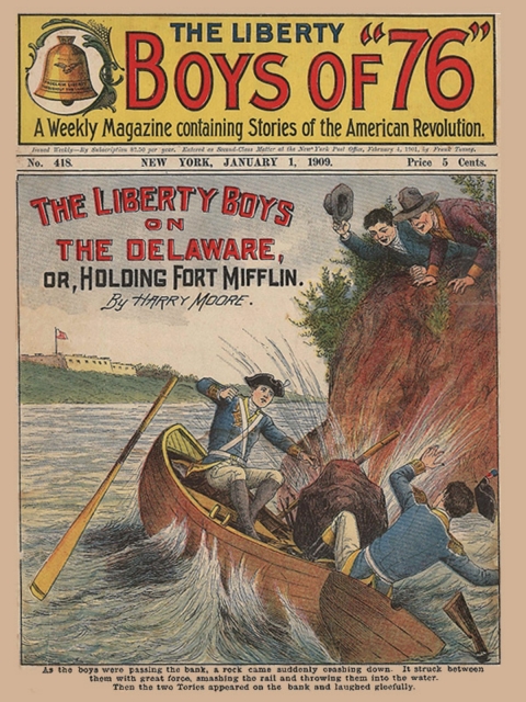 Cover image for book The Liberty Boys on the Delaware; or Holding Fort Mifflin
