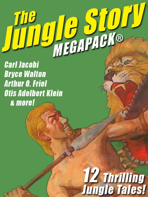 Cover image for book The Jungle Story MEGAPACK®: 12 Thrilling Jungle Tales