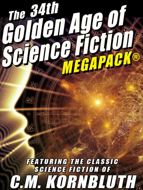 Cover image for book The 34th Golden Age of Science Fiction MEGAPACK®: C.M. Kornbluth