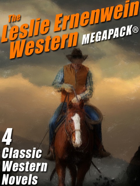 Cover image for book The Leslie Ernenwein Western MEGAPACK®: 4 Great Western Novels