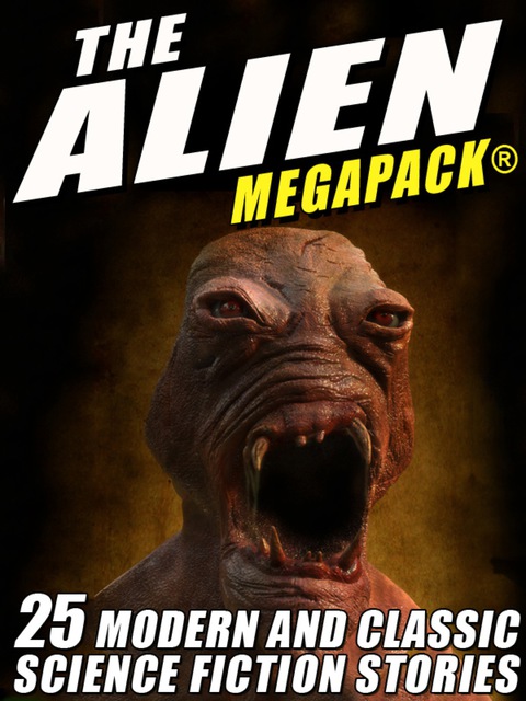 Cover image for book The Alien MEGAPACK®: 25 Modern and Classic Science Fiction Stories