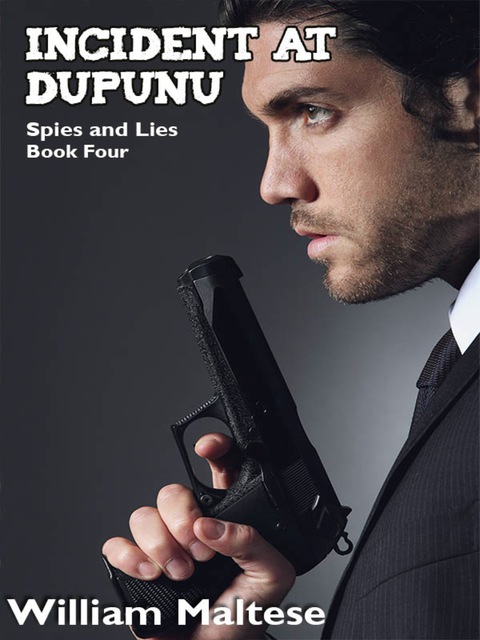 Cover image for book Incident at Dupunu: Spies & Lies, Book Four