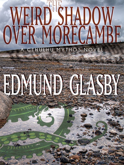 Cover image for book The Weird Shadow Over Morecambe: A Cthulhu Mythos Novel