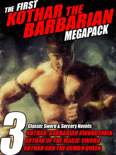 Cover image for book The First Kothar the Barbarian MEGAPACK®: 3 Sword and Sorcery Novels