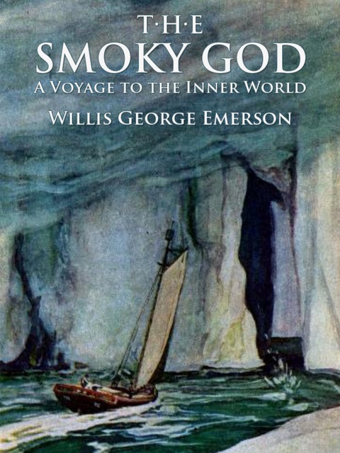 Cover image for book The Smoky God: A Voyage to the Inner World
