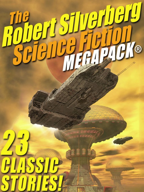 Cover image for book The Robert Silverberg Science Fiction MEGAPACK®