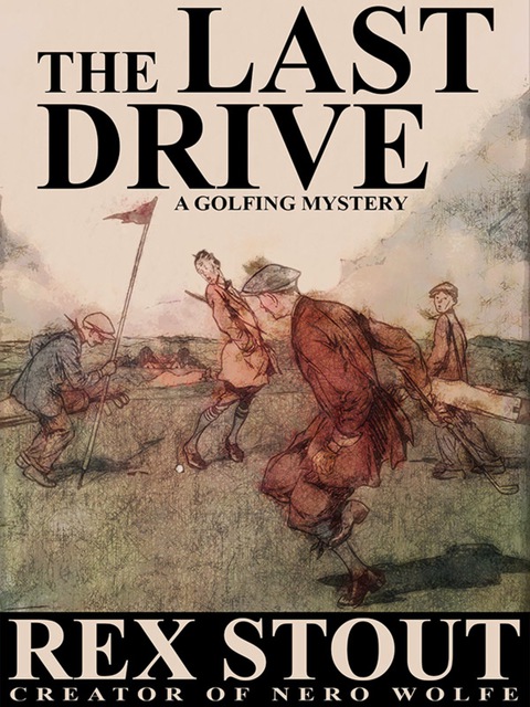 Cover image for book The Last Drive: A Golfing Mystery