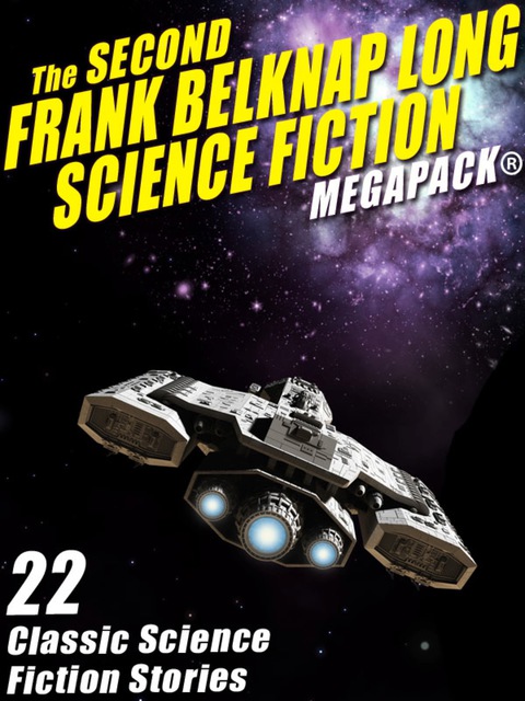 Cover image for book The Second Frank Belknap Long Science Fiction MEGAPACK®: 22 Classic Stories