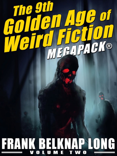 Cover image for book The 9th Golden Age of Weird Fiction MEGAPACK®: Frank Belknap Long (Vol. 2)