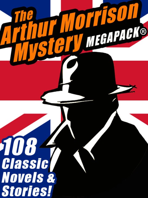 Cover image for book The Arthur Morrison Mystery MEGAPACK®