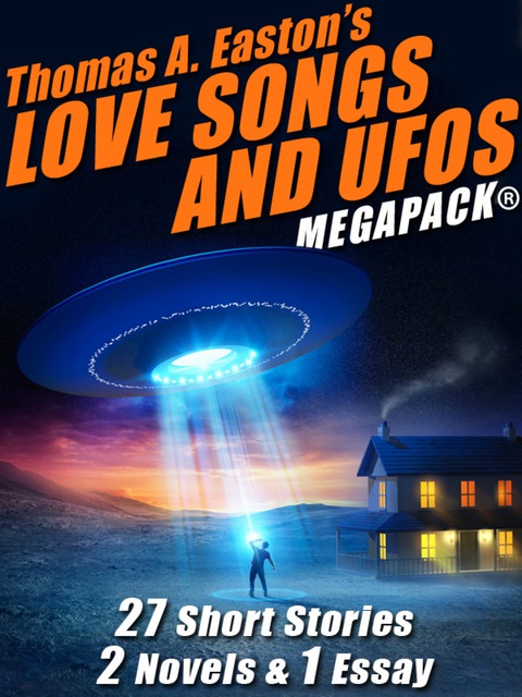 Cover image for book Thomas A. Easton’s Love Songs and UFOs MEGAPACK®