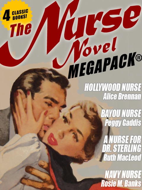 Cover image for book The Nurse Novel MEGAPACK®: 4 Classic Novels!