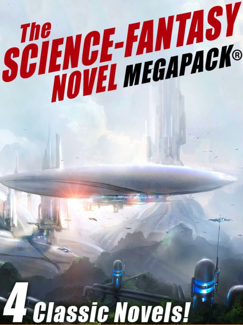 Cover image for book The Science-Fantasy MEGAPACK®: 4 Classic Novels