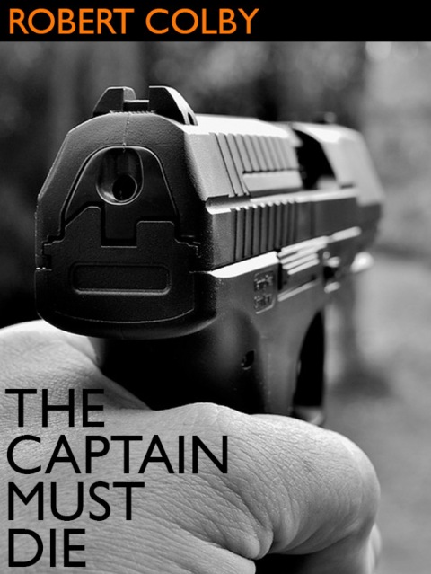 Cover image for book The Captain Must Die