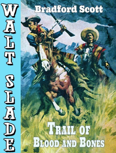 Cover image for book Trail of Blood and Bones: A Walt Slade Western