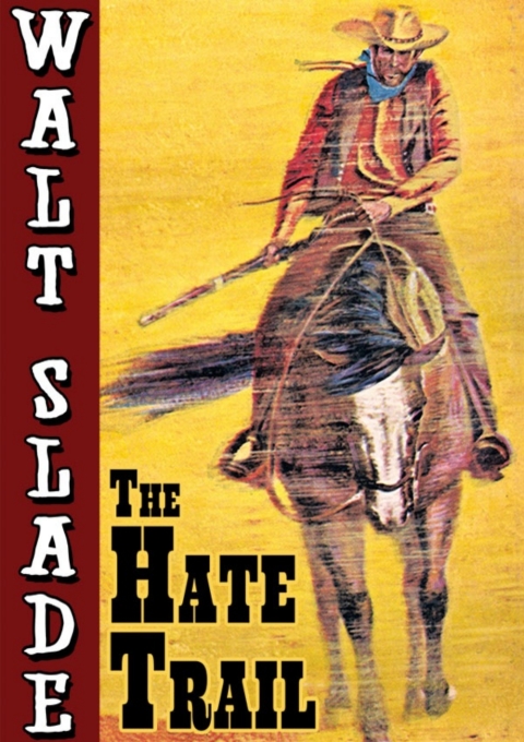 Cover image for book The Hate Trail: A Walt Slade Western