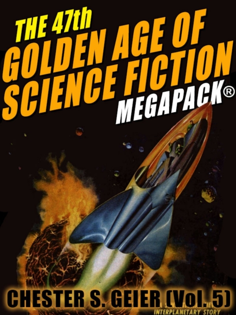 Cover image for book The 47th Golden Age of Science Fiction MEGAPACK®: Chester S. Geier (Vol. 5)