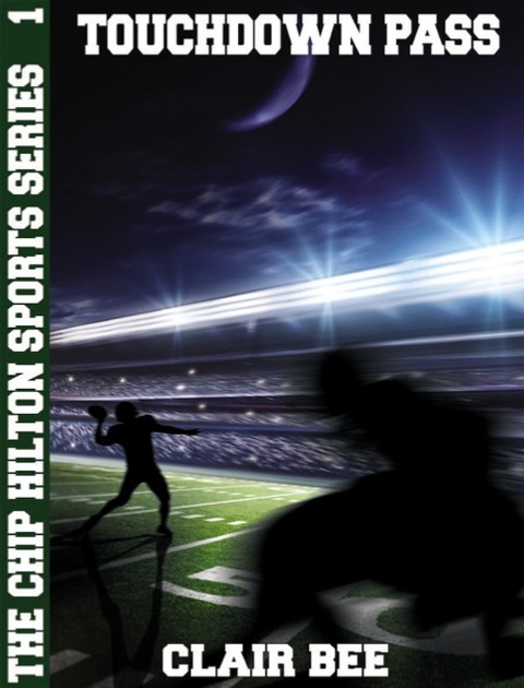 Cover image for book Touchdown Pass: The Chip Hilton Sports Series #1