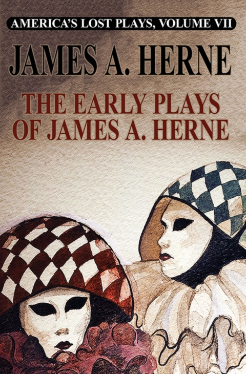 Cover image for book America's Lost Plays VII: The Early Plays of James A. Herne