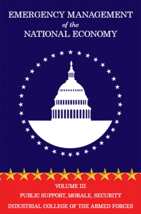 Cover image for book Emergency Management of the National Economy: Volume III: Public Support , Morale, Security