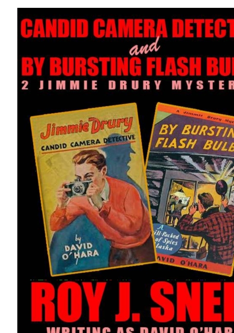 Candid Camera Detective and By Bursting Flash Bulbs: 2 Jimmie Drury Mysteries 