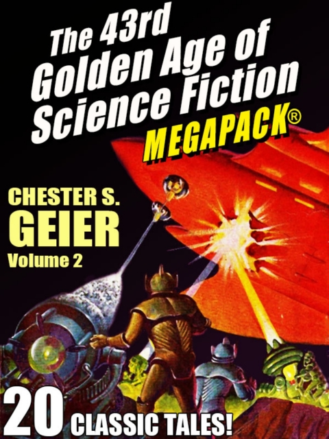 Cover image for book The 43rd Golden Age of Science Fiction MEGAPACK®: Chester S. Geier, Vol. 2