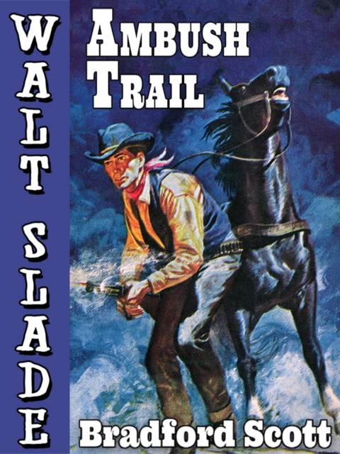 Ambush Trail: A Walt Slade Western 