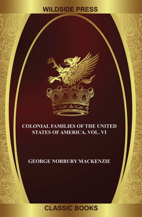 Cover image for book Colonial families of the United States of America, Vol. VI