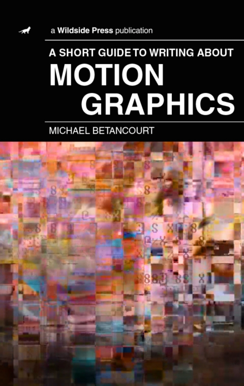 Cover image for book A Short Guide to Writing About Motion Graphics
