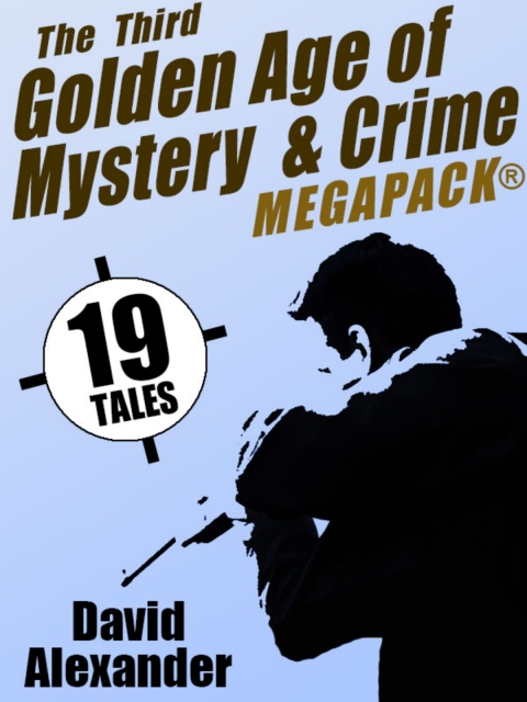 Cover image for book The Third Golden Age of Mystery and Crime MEGAPACK®: David Alexander