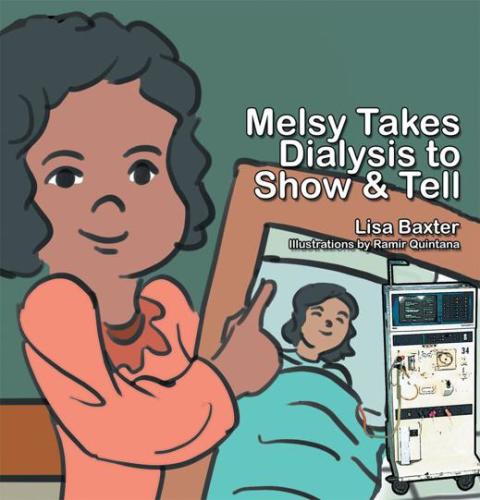 Cover image for book Melsy Takes Dialysis to Show & Tell