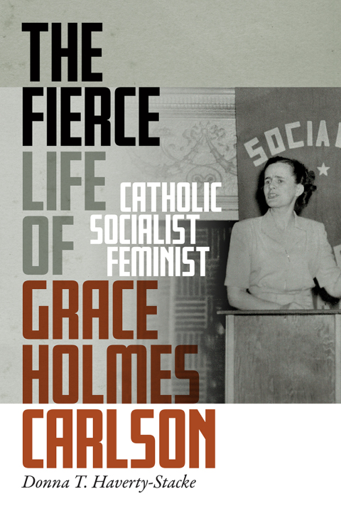 Cover image for book The Fierce Life of Grace Holmes Carlson