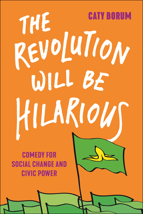Cover image for book The Revolution Will Be Hilarious