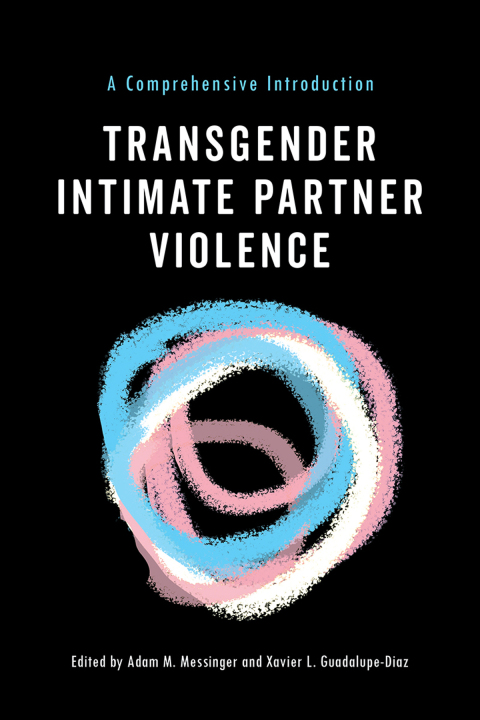 Cover image for book Transgender Intimate Partner Violence